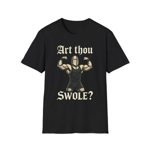 Art Thou Swole? Knight Workout T-Shirt